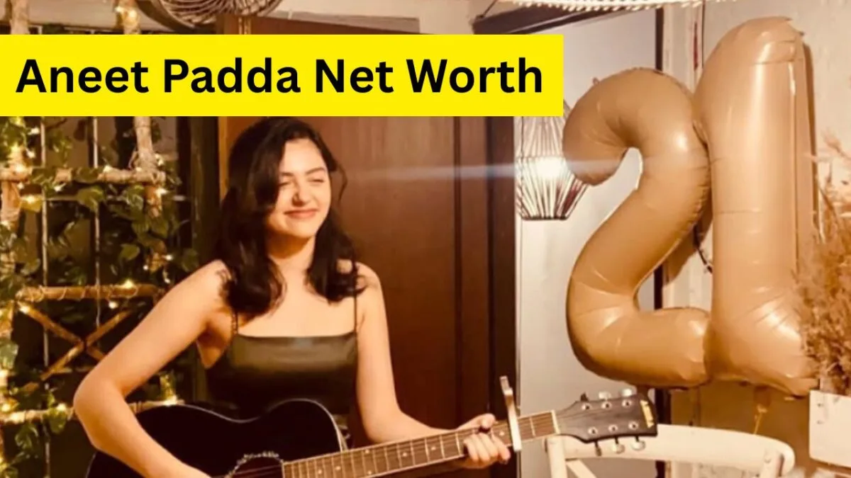 Aneet Padda Net Worth
