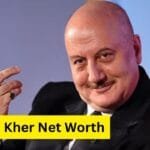 Anupam Kher Net Worth